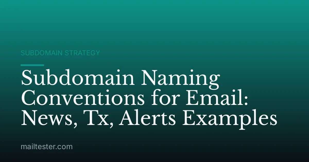 Subdomain Naming Conventions for Email: News, Tx, Alerts Examples