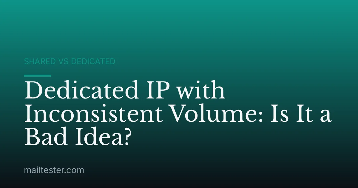 Dedicated IP with Inconsistent Volume: Is It a Bad Idea?