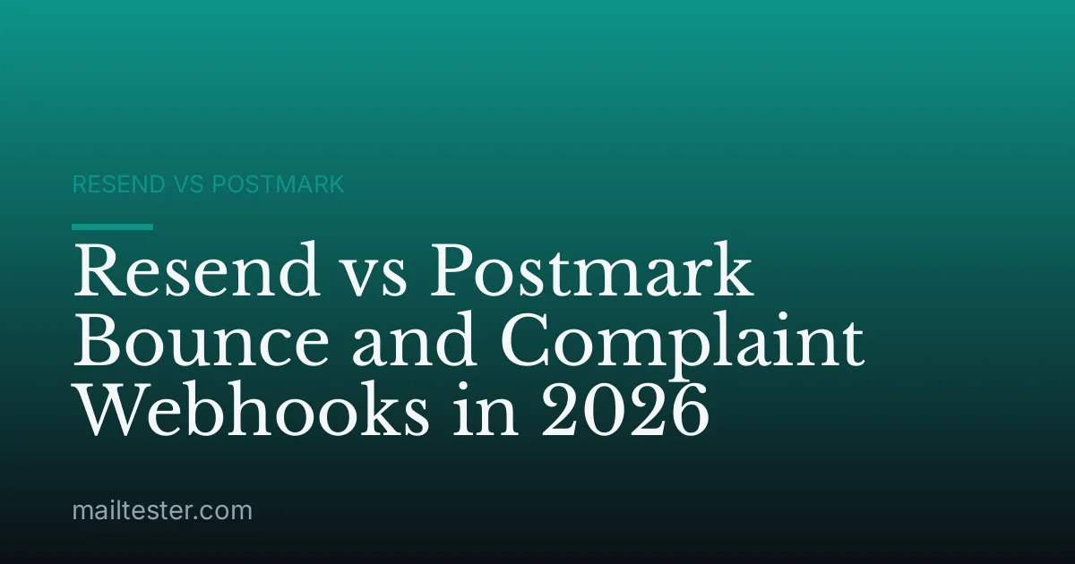 Resend vs Postmark Bounce and Complaint Webhooks in 2026