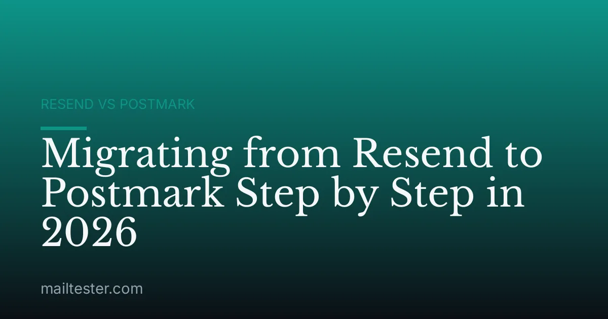 Migrating from Resend to Postmark Step by Step in 2026