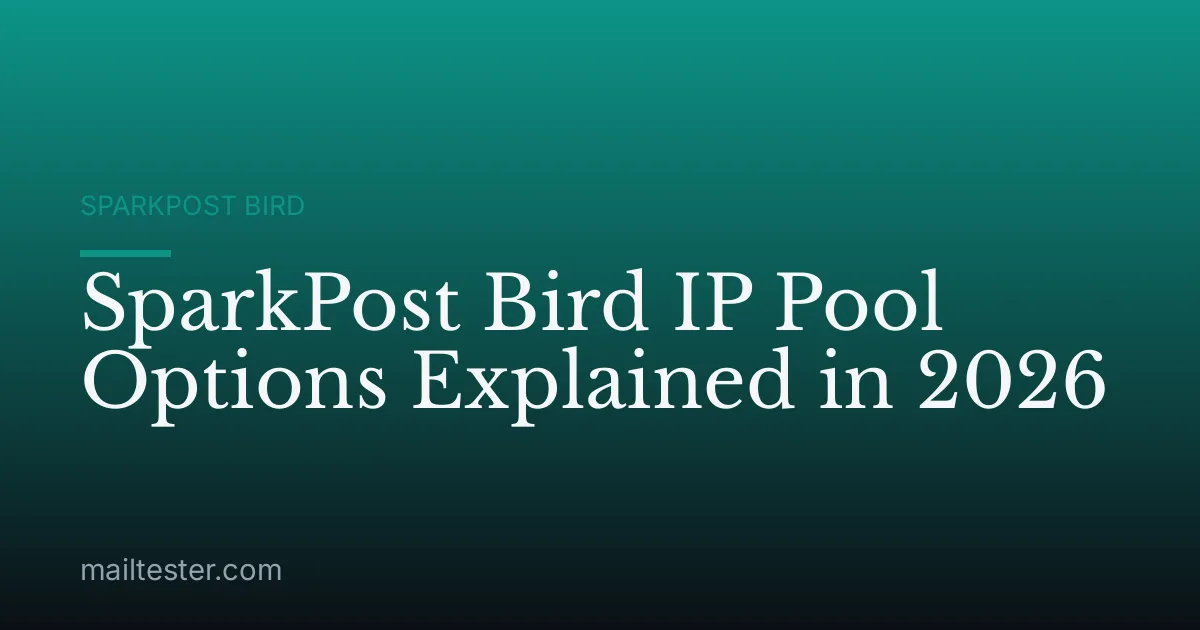 SparkPost Bird IP Pool Options Explained in 2026