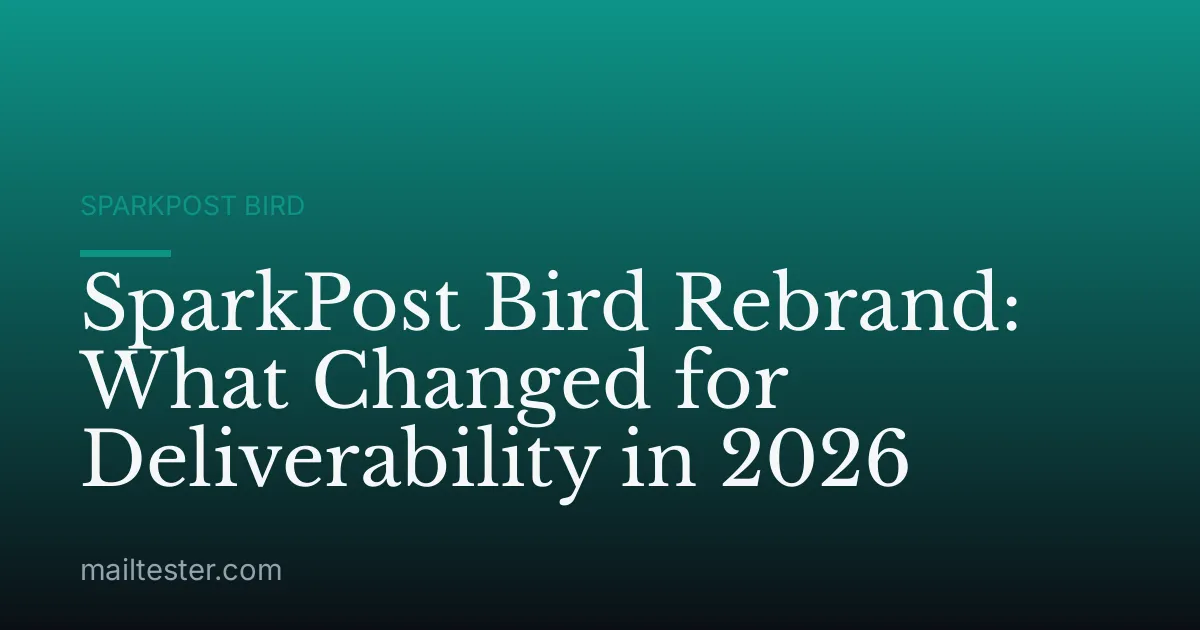 SparkPost Bird Rebrand: What Changed for Deliverability in 2026