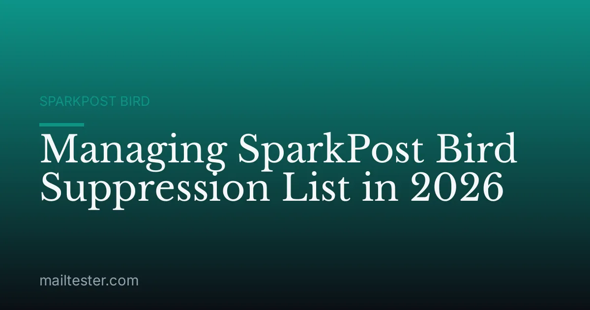 Managing SparkPost Bird Suppression List in 2026