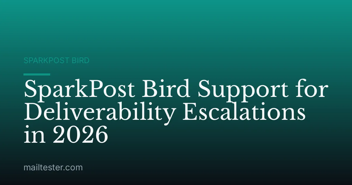 SparkPost Bird Support for Deliverability Escalations in 2026