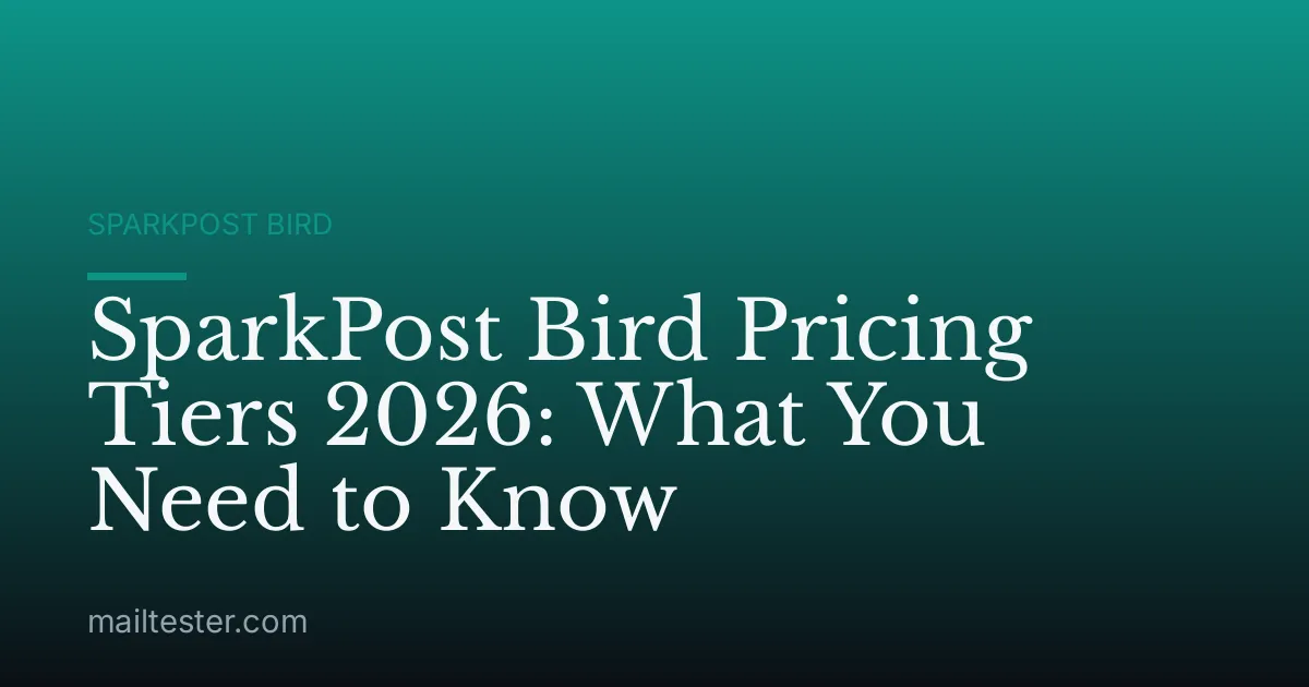 SparkPost Bird Pricing Tiers 2026: What You Need to Know