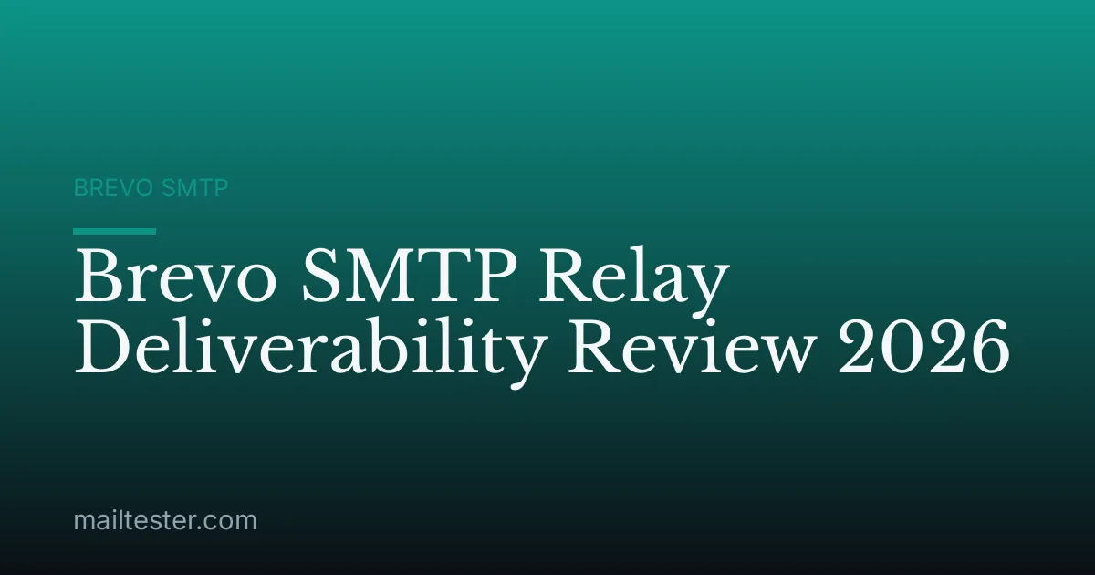 Brevo SMTP Relay Deliverability Review 2026