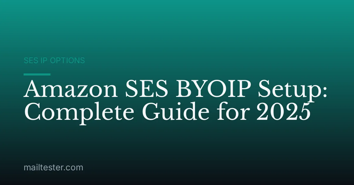 Amazon SES BYOIP Setup: Complete Guide for 2025