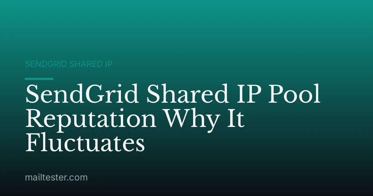 SendGrid Shared IP Pool Reputation Why It Fluctuates