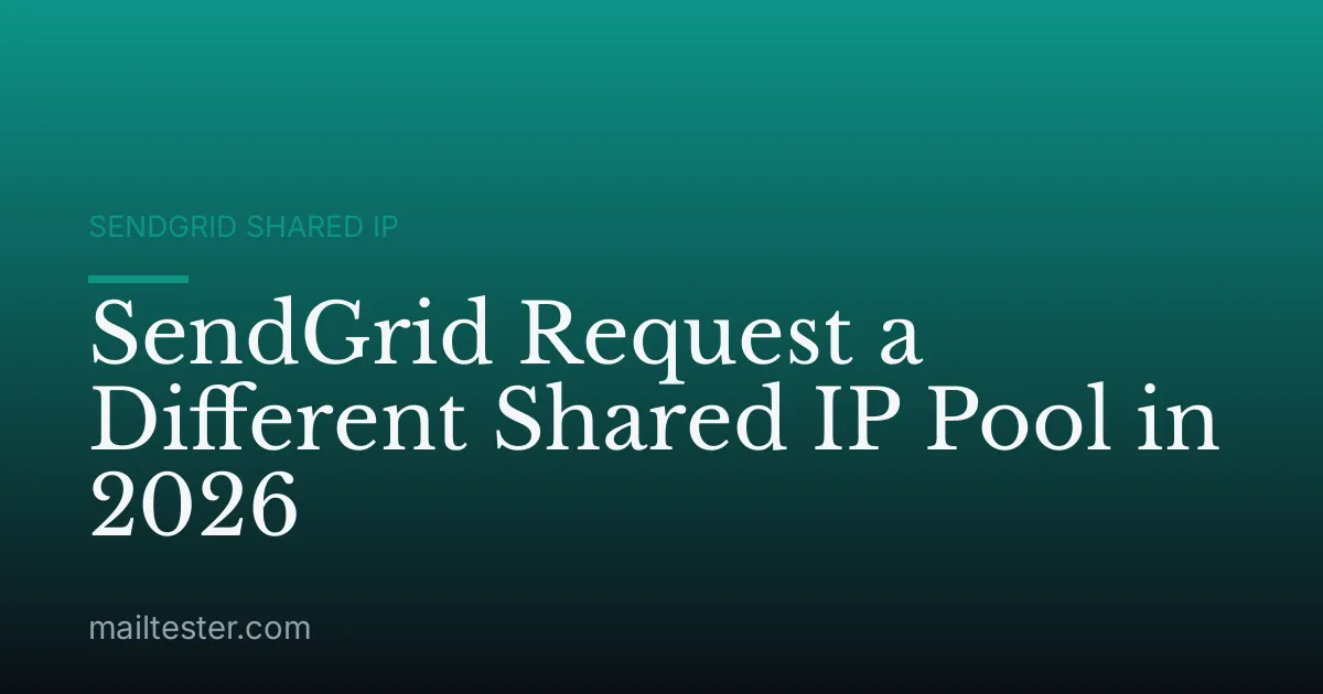 SendGrid Request a Different Shared IP Pool in 2026
