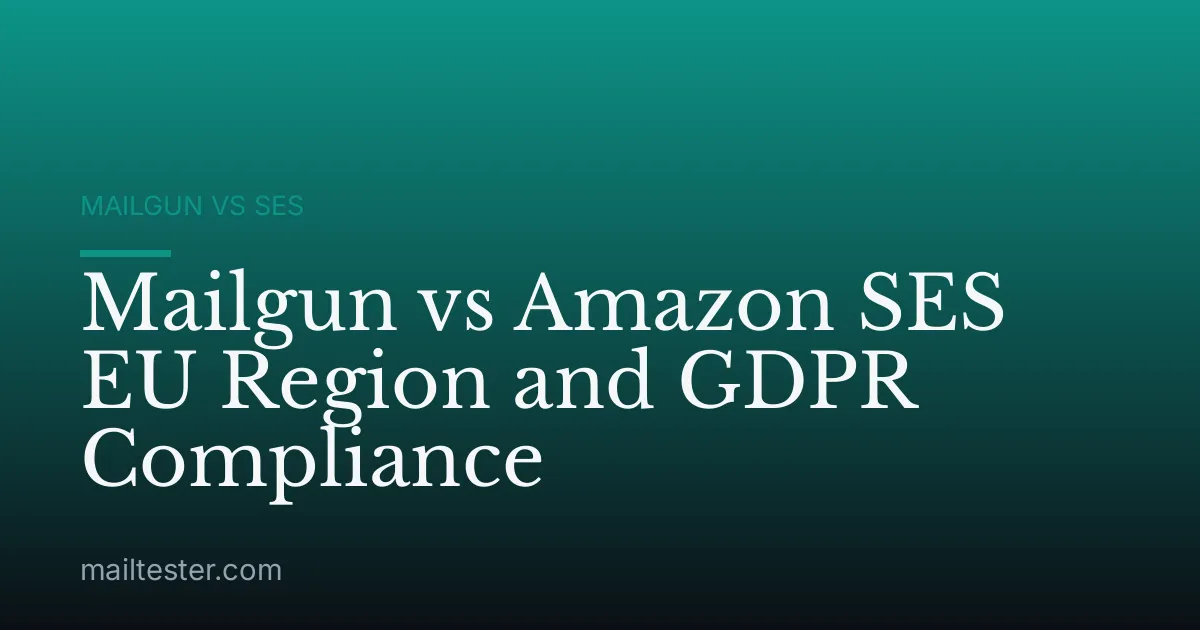 Mailgun vs Amazon SES EU Region and GDPR Compliance