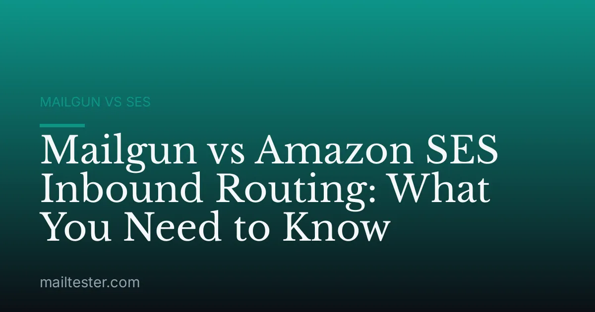 Mailgun vs Amazon SES Inbound Routing: What You Need to Know