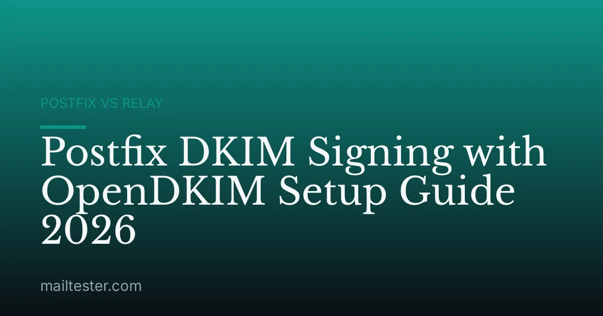 Postfix DKIM Signing with OpenDKIM Setup Guide 2026