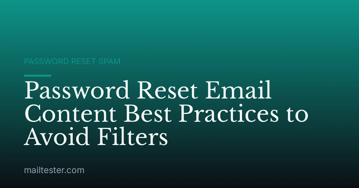 Password Reset Email Content Best Practices to Avoid Filters