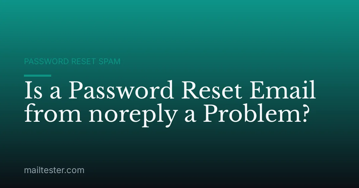 Is a Password Reset Email from noreply a Problem?