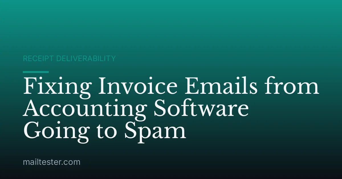Fixing Invoice Emails from Accounting Software Going to Spam