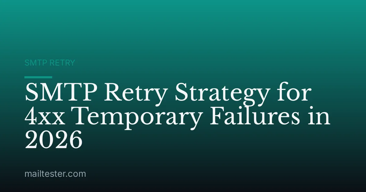 SMTP Retry Strategy for 4xx Temporary Failures in 2026