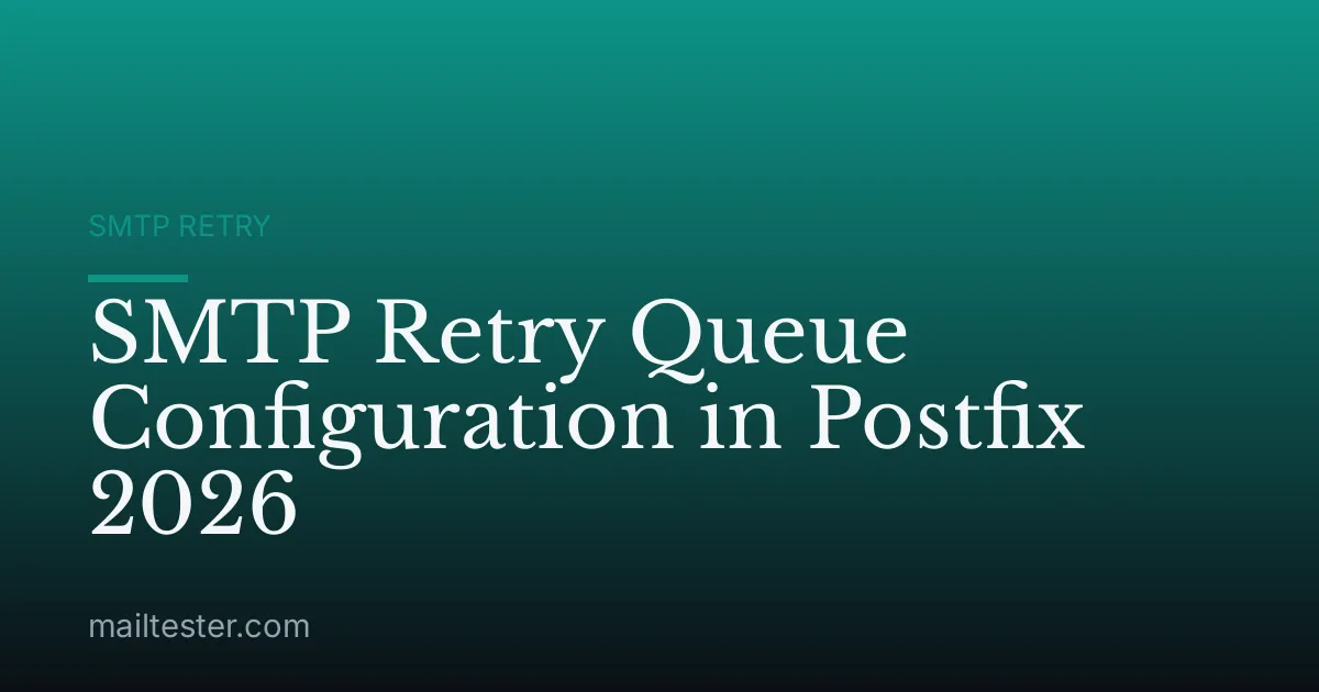 SMTP Retry Queue Configuration in Postfix 2026