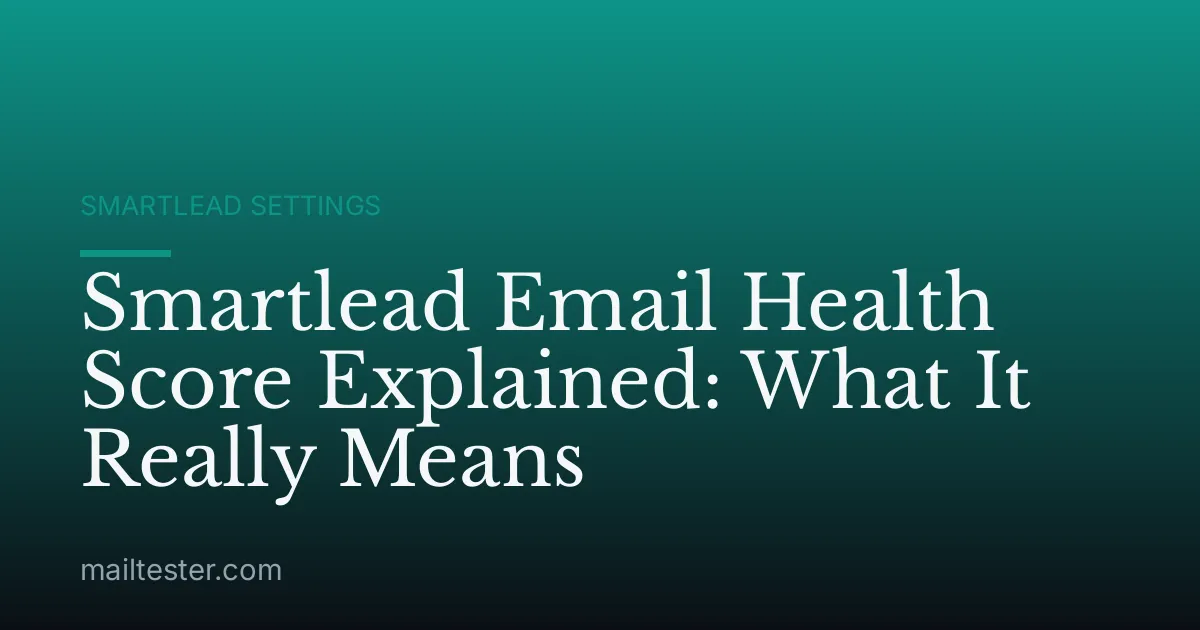 Smartlead Email Health Score Explained: What It Really Means