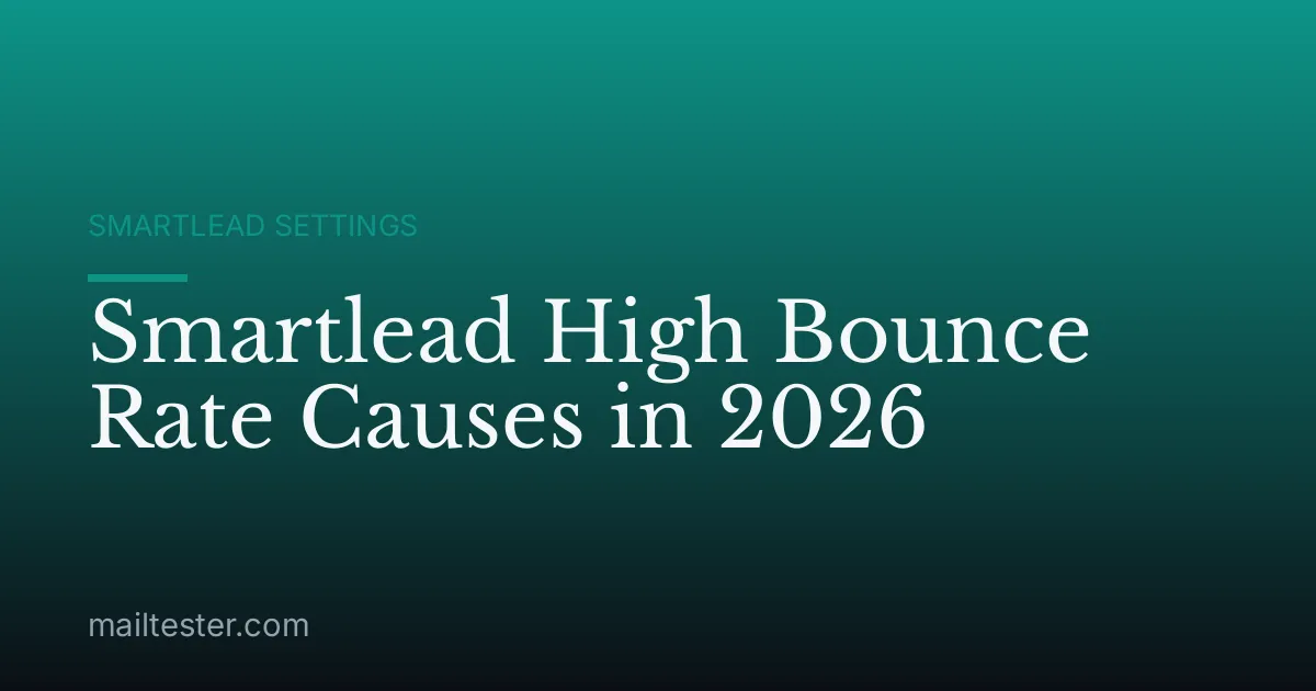 Smartlead High Bounce Rate Causes in 2026
