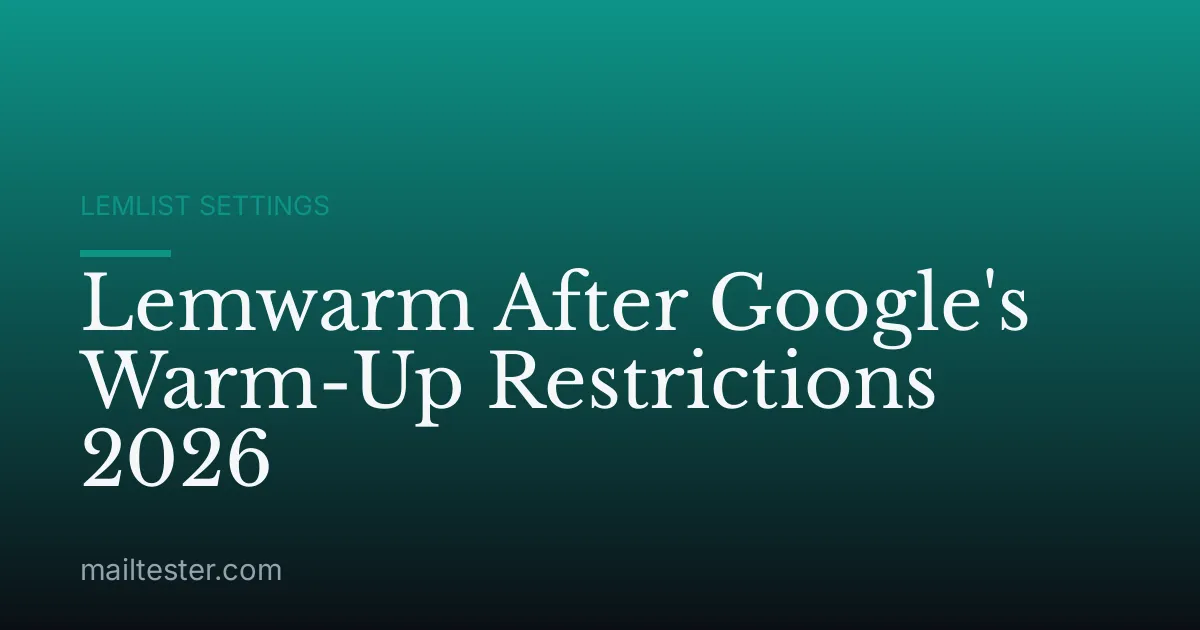Lemwarm After Google's Warm-Up Restrictions 2026