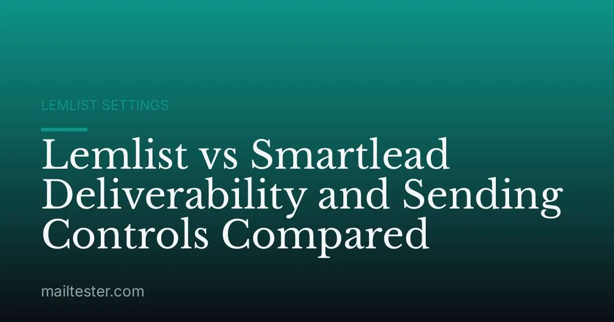 Lemlist vs Smartlead Deliverability and Sending Controls Compared