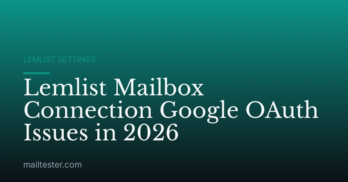 Lemlist Mailbox Connection Google OAuth Issues in 2026