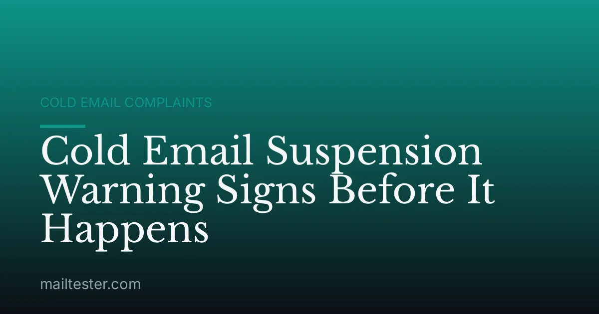 Cold Email Suspension Warning Signs Before It Happens