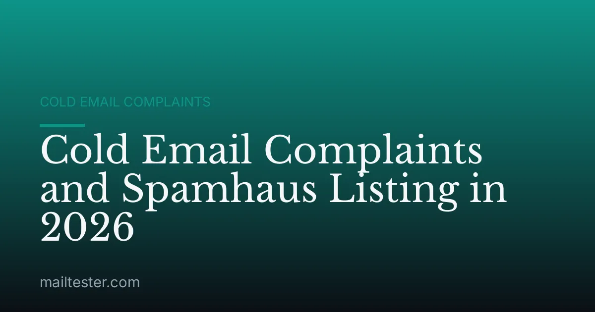 Cold Email Complaints and Spamhaus Listing in 2026