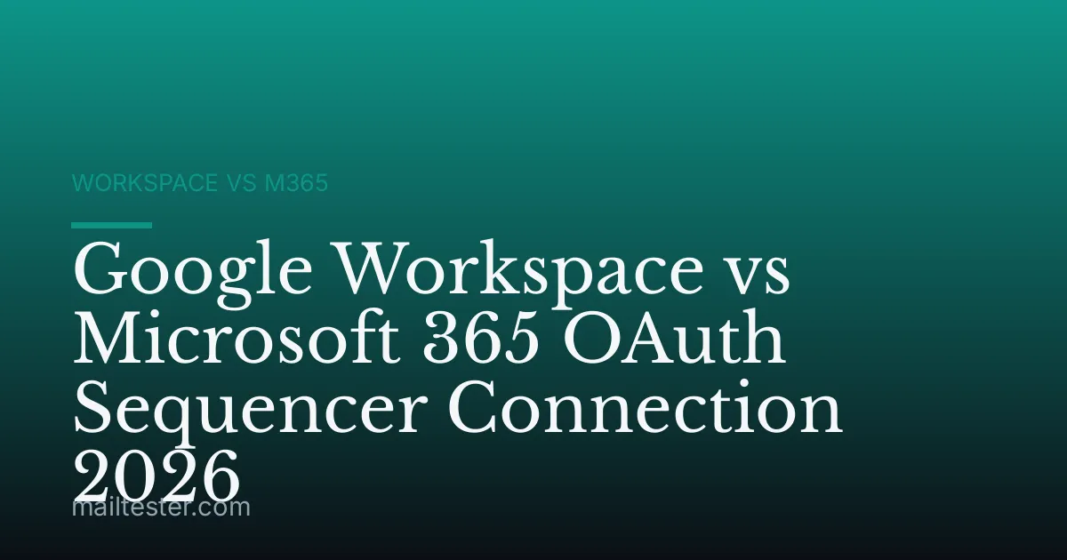 Google Workspace vs Microsoft 365 OAuth Sequencer Connection 2026