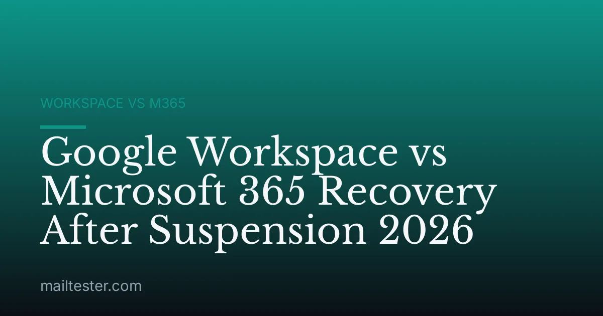 Google Workspace vs Microsoft 365 Recovery After Suspension 2026