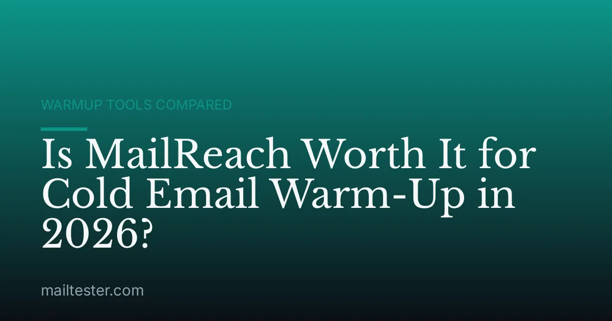 Is MailReach Worth It for Cold Email Warm-Up in 2026?