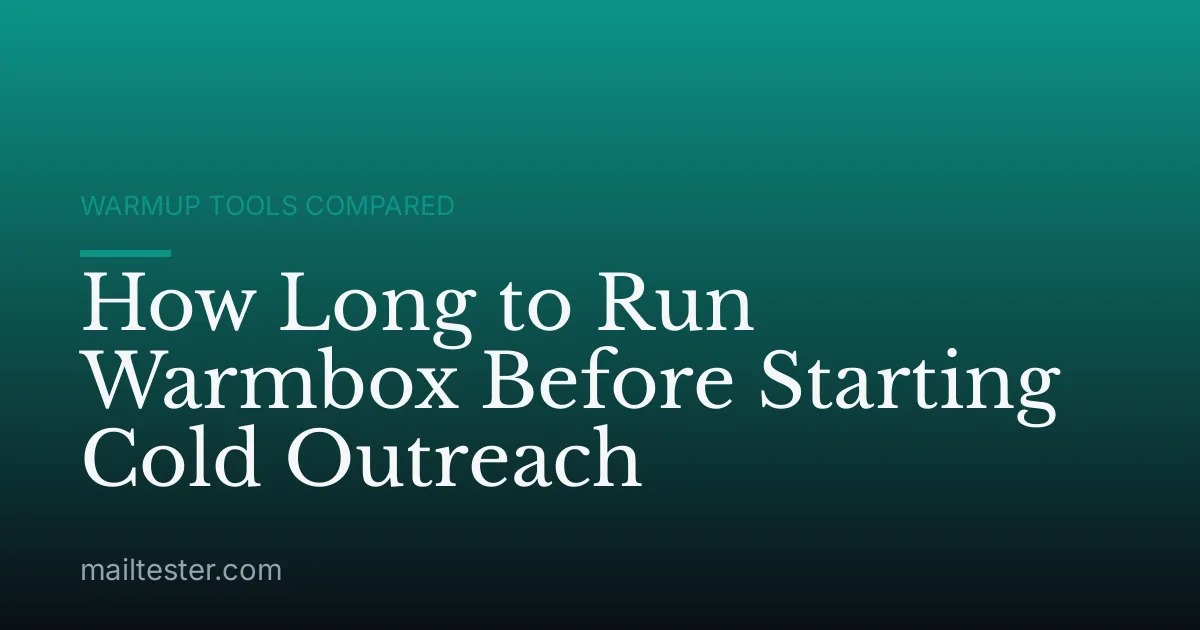 How Long to Run Warmbox Before Starting Cold Outreach