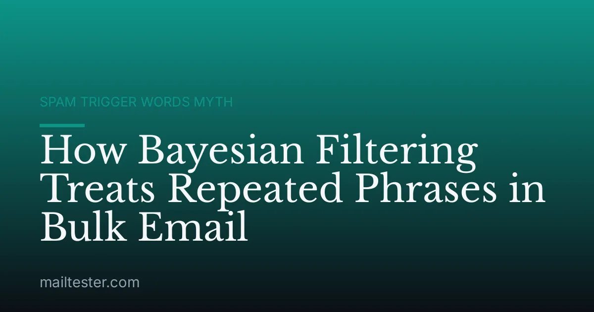 How Bayesian Filtering Treats Repeated Phrases in Bulk Email