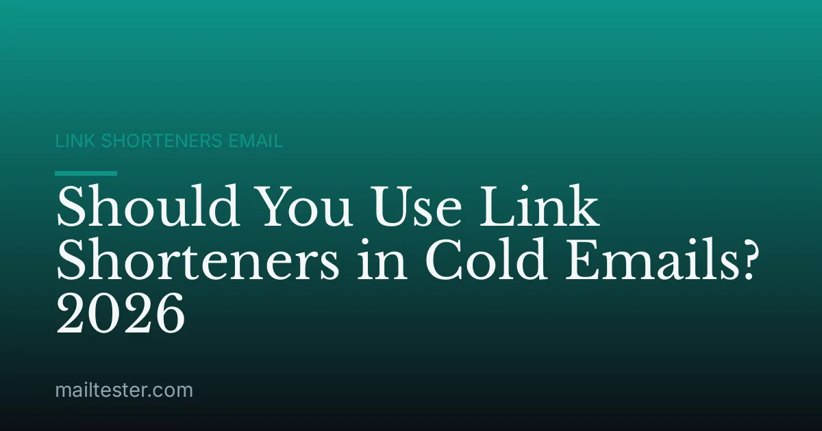 Should You Use Link Shorteners in Cold Emails? 2026