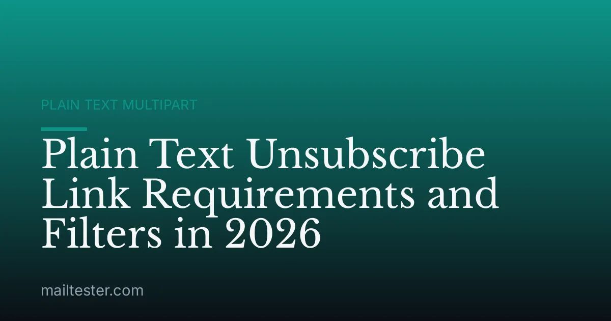 Plain Text Unsubscribe Link Requirements and Filters in 2026