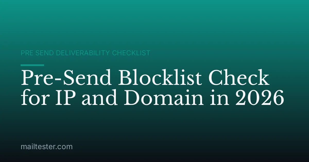 Pre-Send Blocklist Check for IP and Domain in 2026