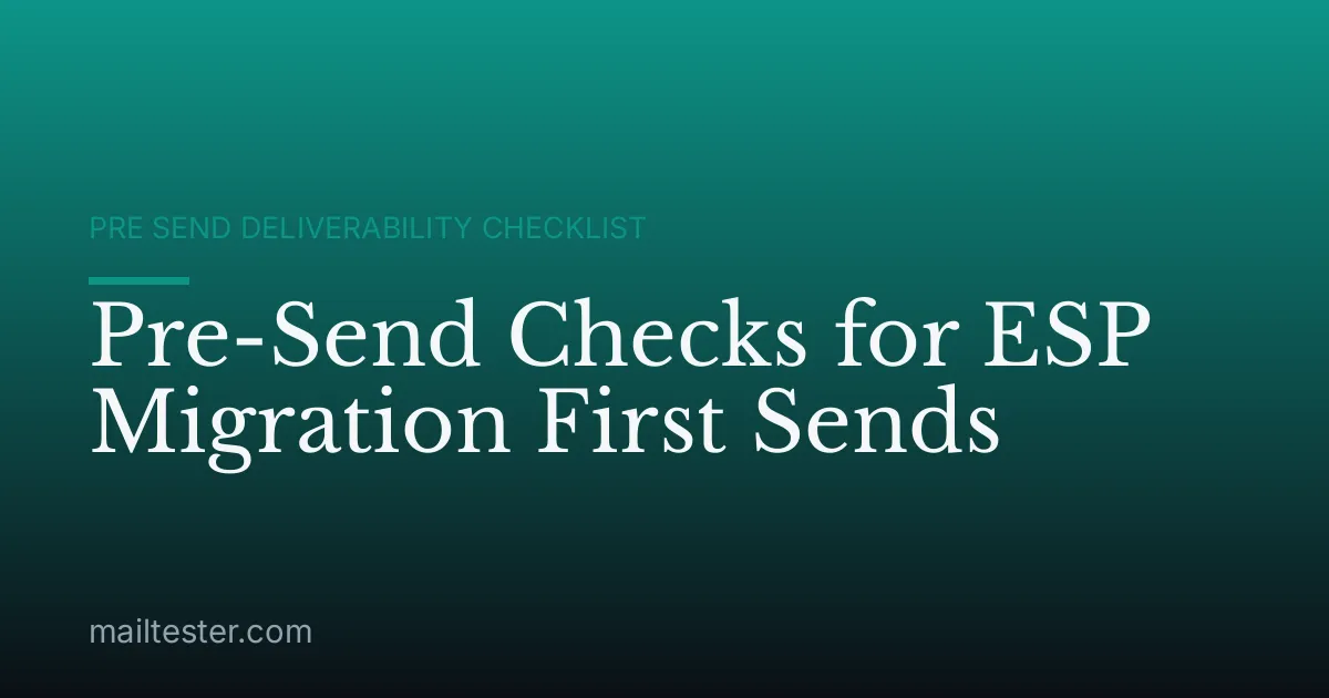 Pre-Send Checks for ESP Migration First Sends