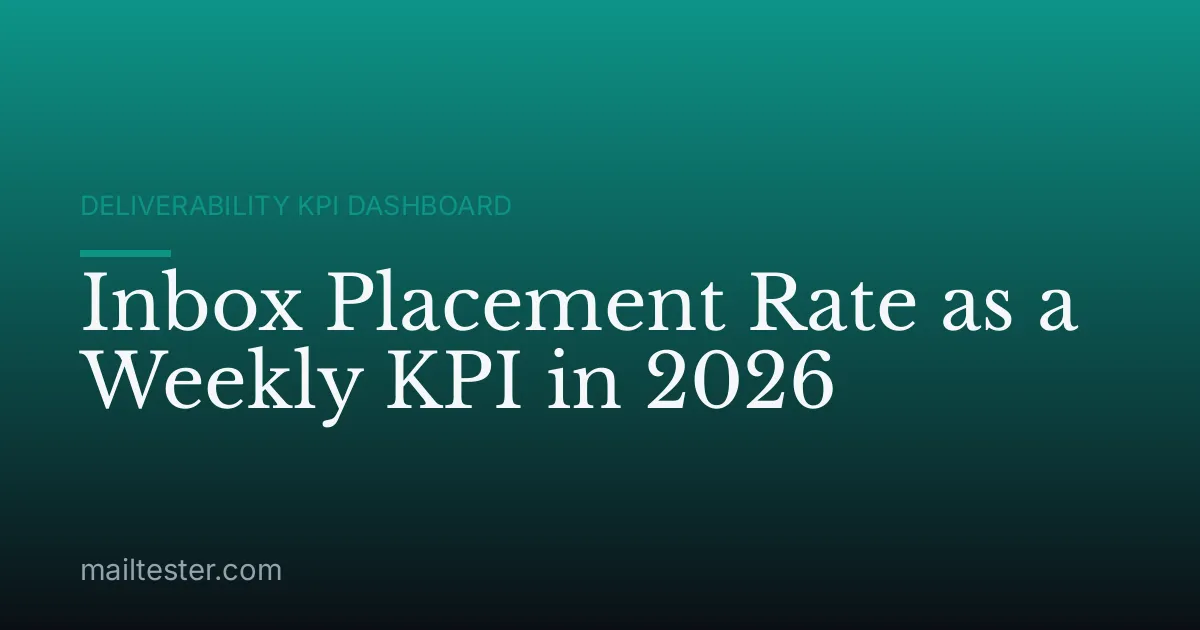 Inbox Placement Rate as a Weekly KPI in 2026