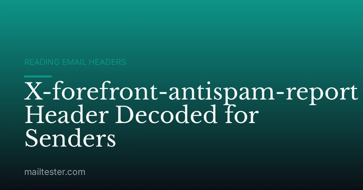X-forefront-antispam-report Header Decoded for Senders