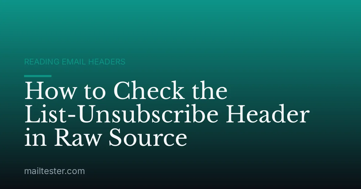 How to Check the List-Unsubscribe Header in Raw Source