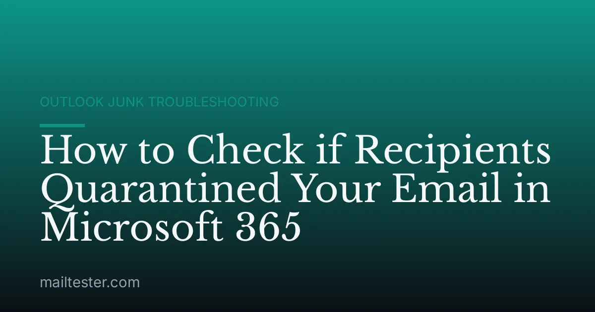How to Check if Recipients Quarantined Your Email in Microsoft 365