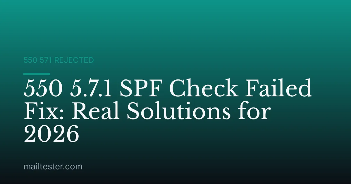 550 5.7.1 SPF Check Failed Fix: Real Solutions for 2026