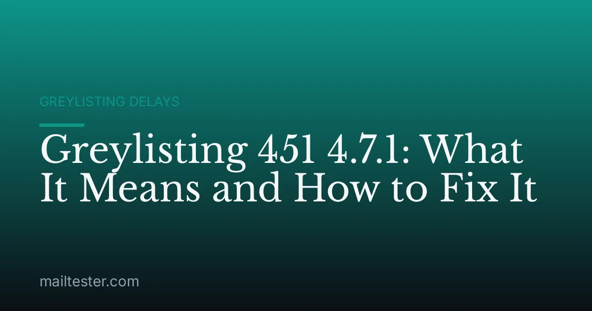Greylisting 451 4.7.1: What It Means and How to Fix It