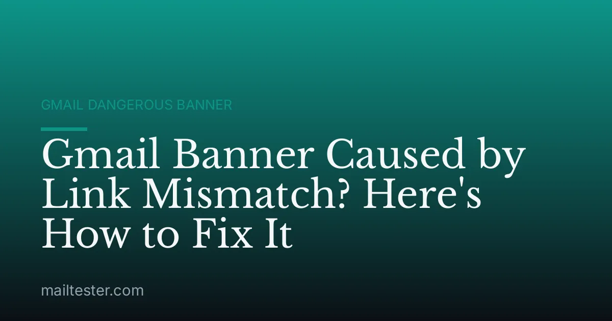 Gmail Banner Caused by Link Mismatch? Here's How to Fix It