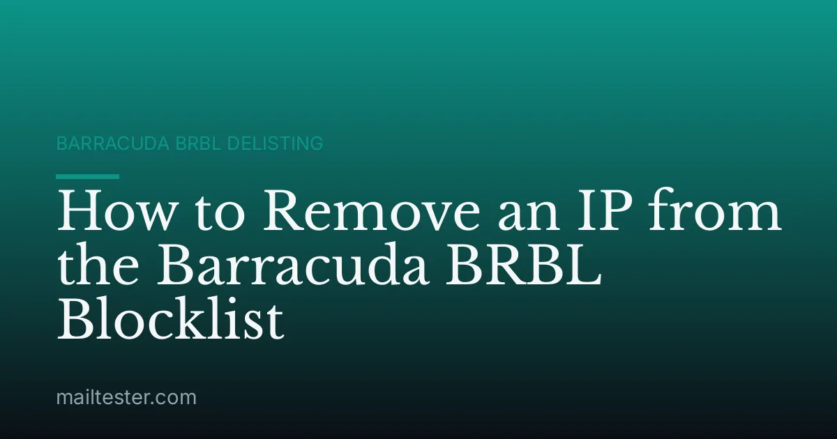 How to Remove an IP from the Barracuda BRBL Blocklist