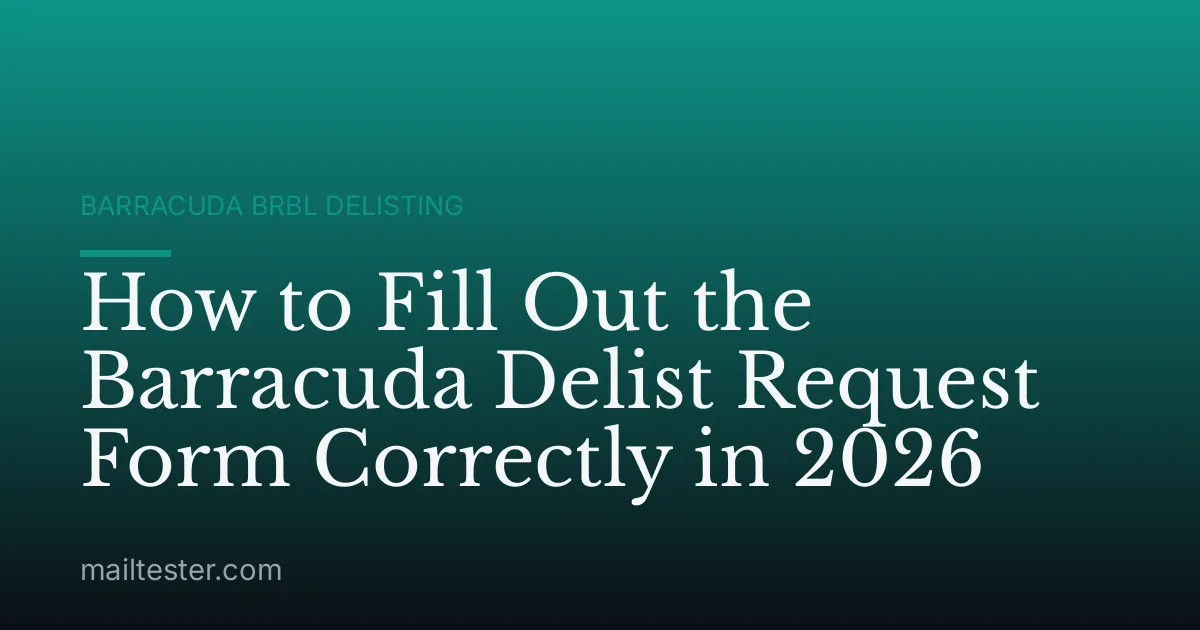 How to Fill Out the Barracuda Delist Request Form Correctly in 2026