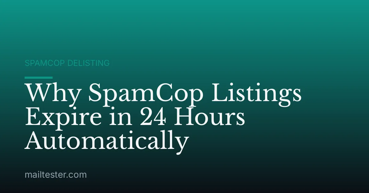 Why SpamCop Listings Expire in 24 Hours Automatically