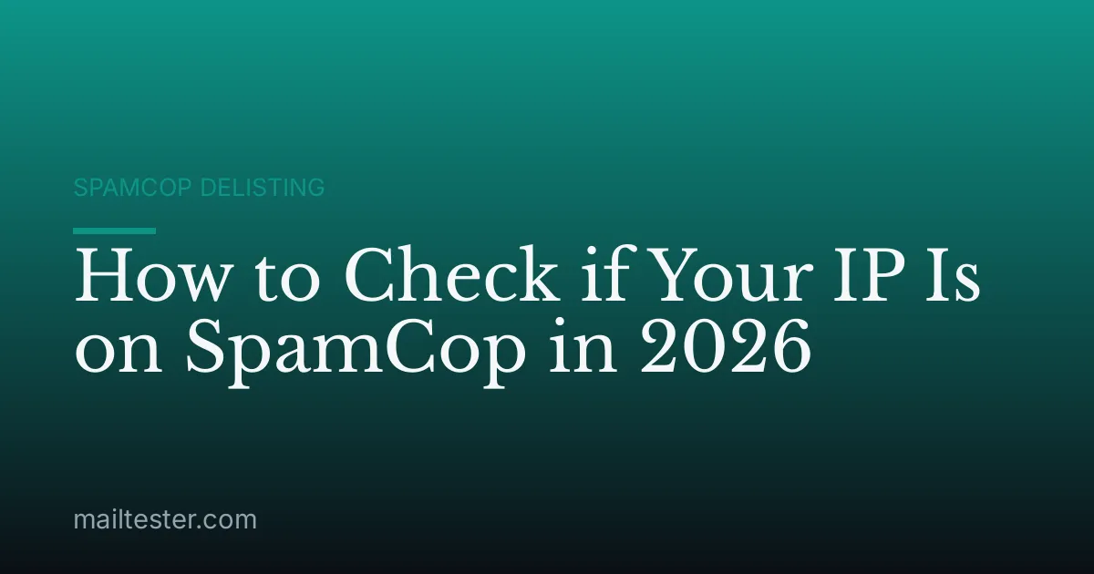 How to Check if Your IP Is on SpamCop in 2026