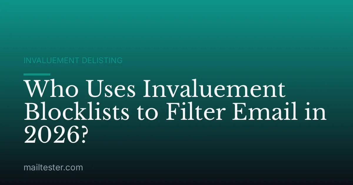 Who Uses Invaluement Blocklists to Filter Email in 2026?