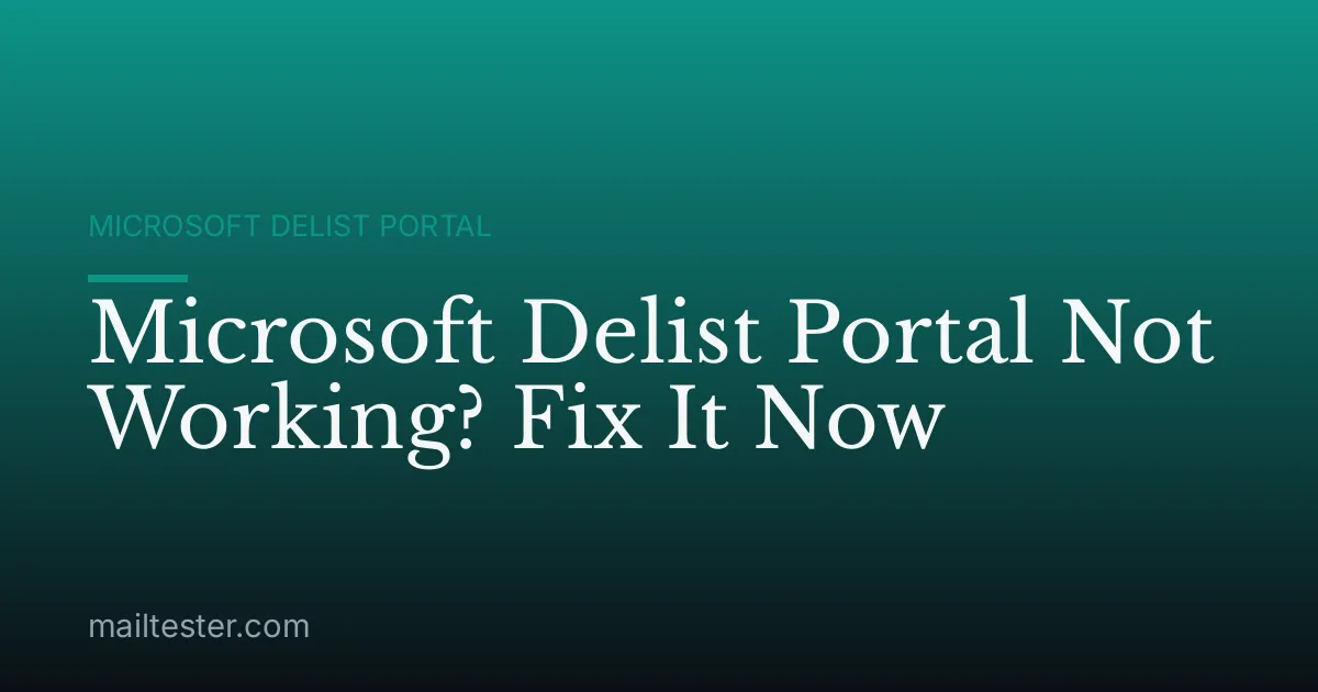 Microsoft Delist Portal Not Working? Fix It Now
